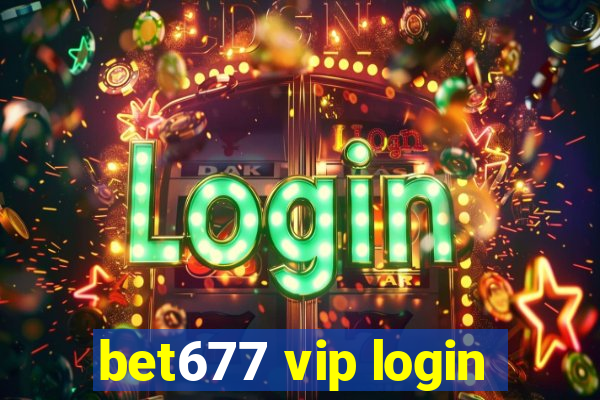 bet677 vip login